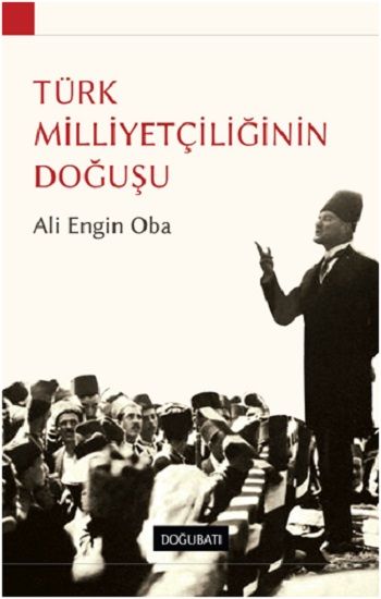 Türk Milliyetçiliğinin Doğuşu - Doğu Batı Yayınları Kitap