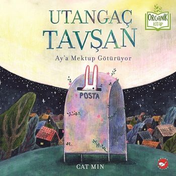 Utangaç Tavşan Ay’a Mektup Götürüyor (Ciltli) - Beyaz Balina Yayınları Kitap