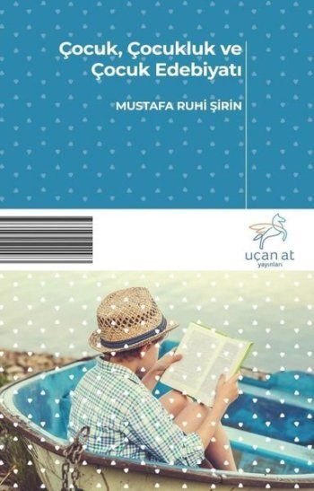Çocuk Çocukluk ve Çocuk Edebiyatı - Uçan At Kitap