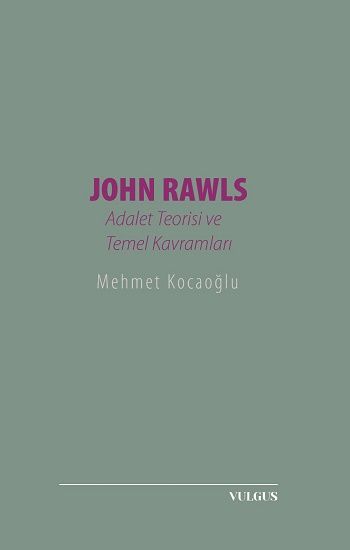 John Rawls: Adalet Teorisi ve Temel Kavramları - Vulgus Yayınları Kitap