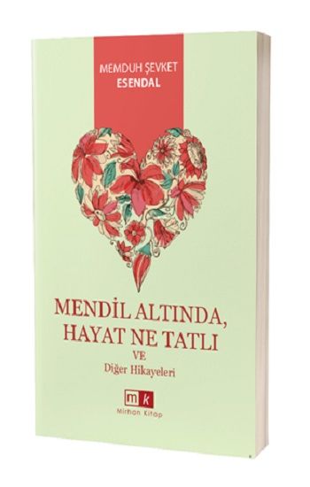 Mendil Altında , Hayat Ne Tatlı Ve Diğer Hikayeler - Mirhan Kitap Kitap