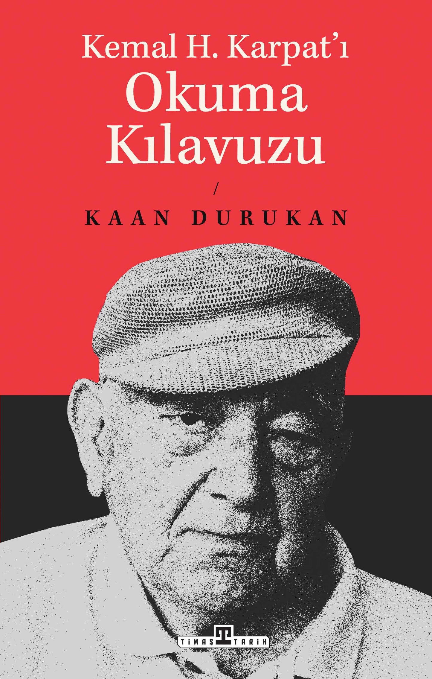 Kemal H. Karpat'ı Okuma Kılavuzu - Timaş Yayınları Kitap