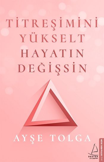 Titreşimini Yükselt Hayatın Değişsin - Destek Yayınları Kitap