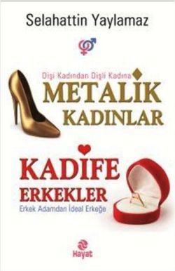 Metalik Kadınlar - Kadife Erkekler - Hayat Yayınları Kitap