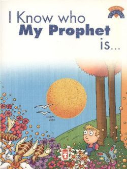 I Know Who My Prophet Is - Timaş Çocuk Kitap
