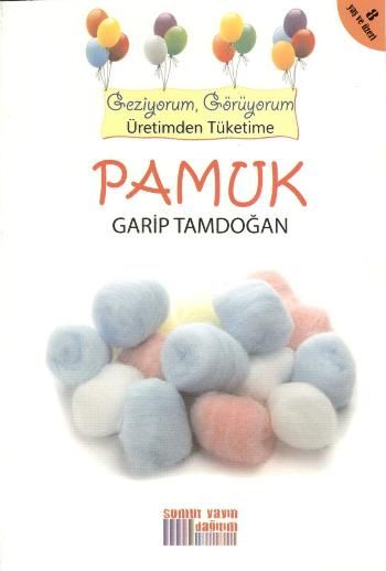 Geziyorum, Görüyorum Üretimden Tüketime - Pamuk - Somut Yayınları Kitap