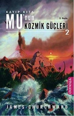 Kayıp Kıta Mu’nun Kozmik Güçleri 2 James Churchward Türkçe kitap kapağı