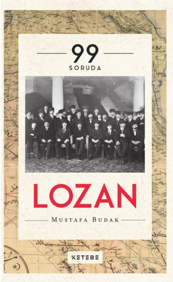 99 Soruda Lozan - Ketebe Yayınları Kitap