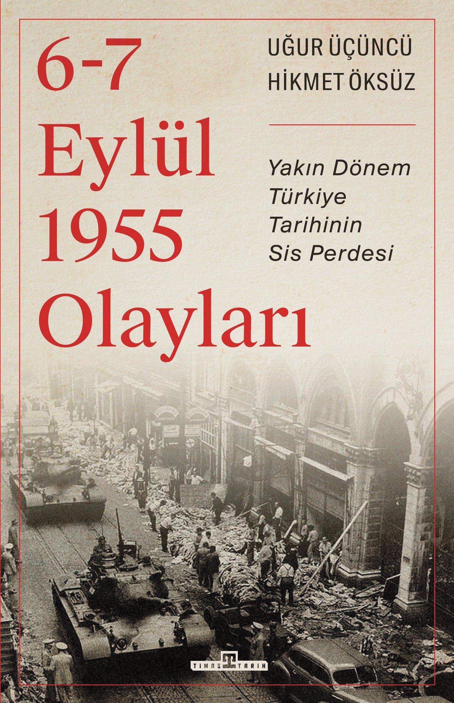 6-7 Eylül 1955 Olayları - Timaş Yayınları Kitap