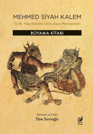 Mehmed Siyah Kalem - 15-16. Yüzyıllardan Orta Asya Manzaraları - Boyama Kitabı - Sakin Kitap Kitap