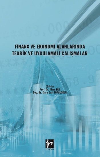 Finans ve Ekonomi Alanlarında Teorik ve Uygulamalı Çalışmalar - Gazi Kitabevi Kitap