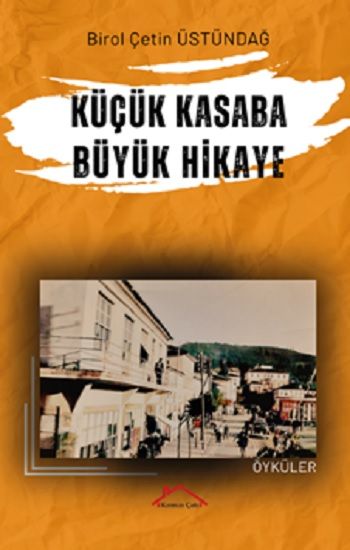 Küçük Kasaba Büyük Hikaye - Kırmızı Çatı Yayınları Kitap