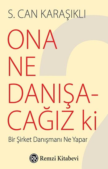 Ona Ne Danışacağız Ki? - Remzi Kitabevi Kitap