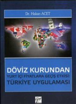 Döviz Kurundan Yurt İçi Fiyatlara Geçiş Etkisi: Türkiye Uygulaması - Gazi Kitabevi Kitap