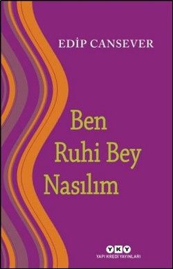 Ben Ruhi Bey Nasılım - Yapı Kredi Yayınları Kitap