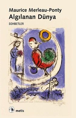 Algılanan Dünya: Sohbetler Maurice Merleau Ponty Türkçe kitap kapağı