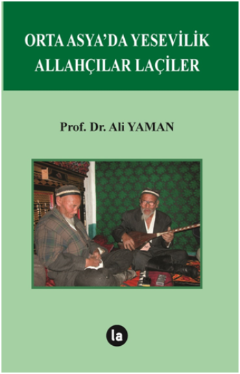 Orta Asya’da Yesevilik Allahçılar Laçiler - La Kitap Yayınları Kitap