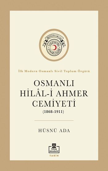 Osmanlı Hilali Ahmer Cemiyeti - Timaş Akademi Yayınları Kitap