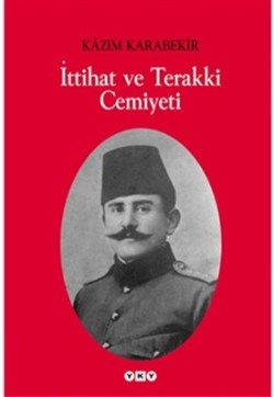 İttihat ve Terakki Cemiyeti - Kazım Karabekir, Araştırma İnceleme Türkçe kitap kapağı