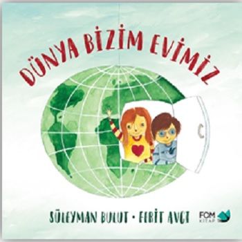 Dünya Bizim Evimiz - FOM Kitap Kitap