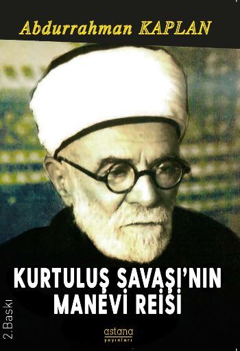 Kurtuluş Savaşı'nın Manevi Reisi - Astana Yayınları Kitap