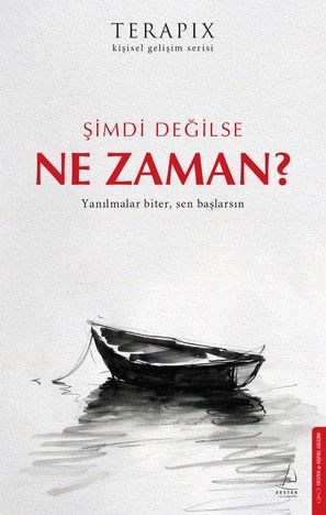 Şimdi Değilse Ne Zaman? - Destek Yayınları Kitap