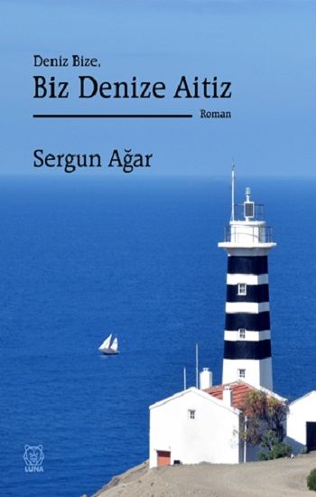 Deniz Bize, Biz Denize Aitiz - Luna Yayınları Kitap