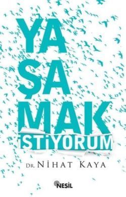 Yaşamak İstiyorum - Nesil Yayınları Kitap
