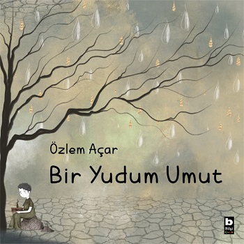 Bir Yudum Umut - Bilgi Yayınevi Çocuk Kitap
