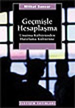 Geçmişle Hesaplaşma: Unutma Kültüründen Hatırlama Kültürüne - İletişim Yayınları Kitap