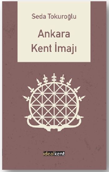 Ankara Kent İmajı - İdealKent Yayınları Kitap