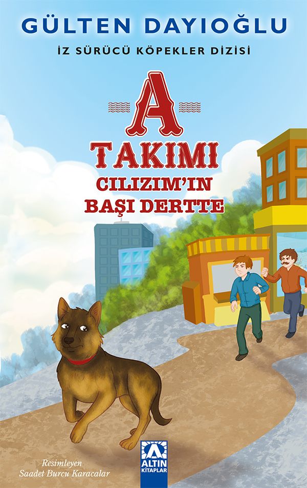 İz Sürücü Köpekler Dizisi - A Takımı Serisi (Cılız'ımın Başı Dertte) - Altın Kitaplar - Çocuk Kitapları Kitap
