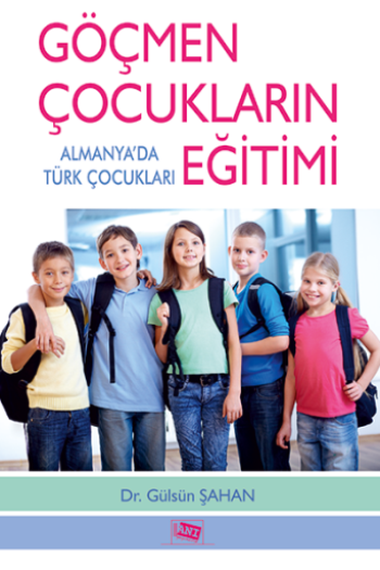Göçmen Çocukların Eğitimi - Almanya'da Türk Çocukları - Anı Yayıncılık Kitap