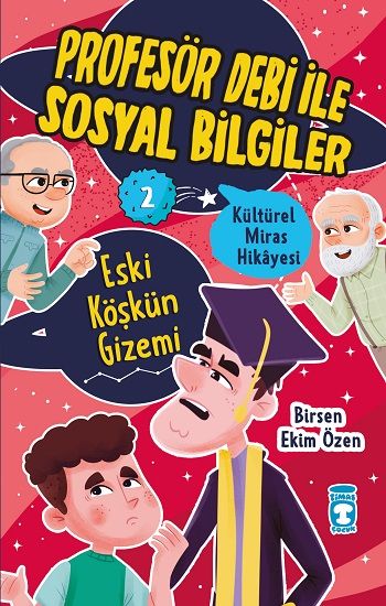 Eski Köşkün Gizemi - Profesör Debi İle Sosyal Bilgiler - Timaş Çocuk Kitap