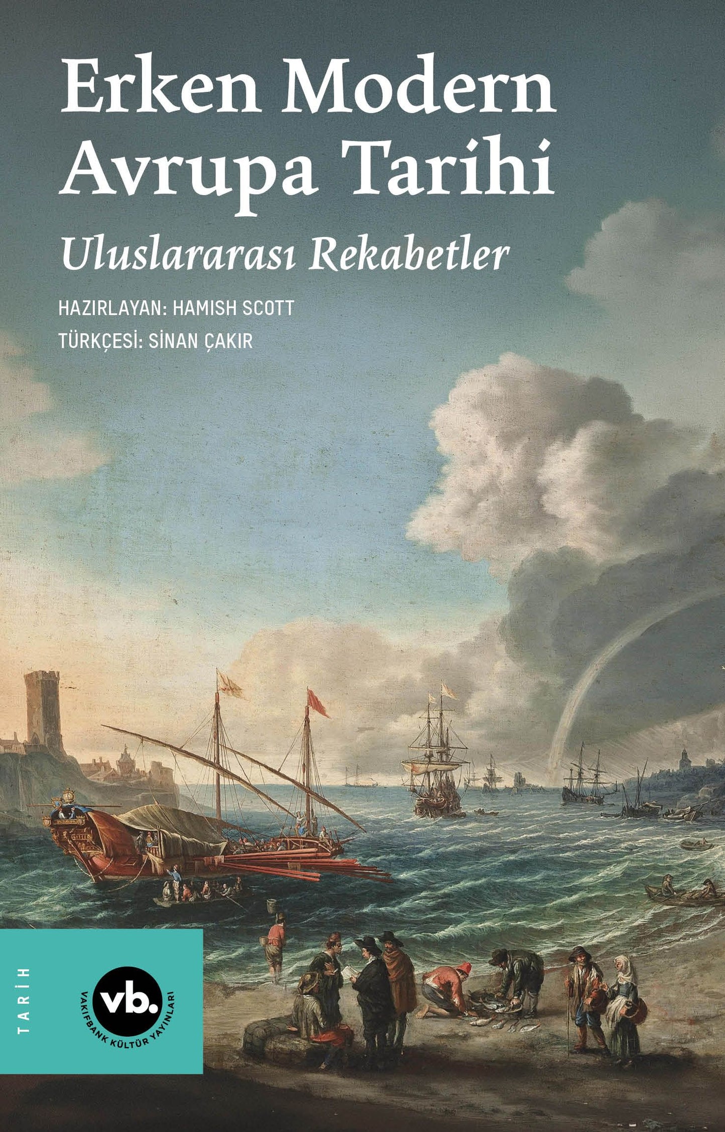 Erken Modern Avrupa Tarihi Uluslararası Rekabetler - Vakıfbank Kültür Yayınları Kitap