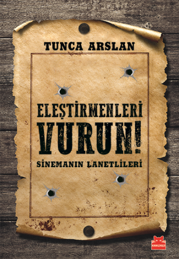 Eleştirmenleri Vurun! Sinemanın Lanetlileri - Kırmızı Kedi Yayınevi Kitap