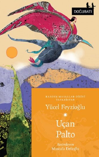 Uçan Palto - Tataristan Masalları - Doğu Batı Çocuk Kitap