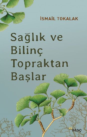 Sağlık ve Bilinç Topraktan Başlar - Ataç Yayınları Kitap