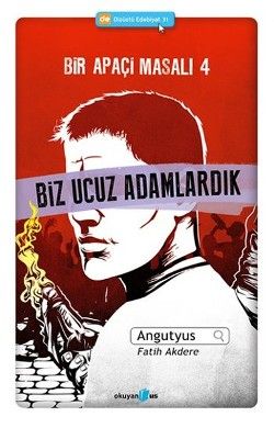 Bir Apaçi Masalı 4 - Biz Ucuz Adamlardık - Okuyan Us Yayın Kitap