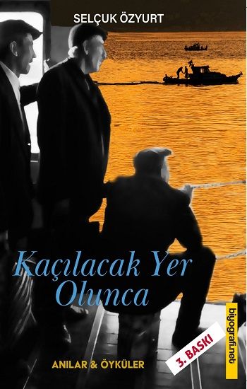Kaçılacak Yer Olunca - Biyografi Net Yayıncılık Kitap