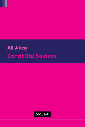 Sanat Bizi Seviyor - Doğu Batı Yayınları Kitap
