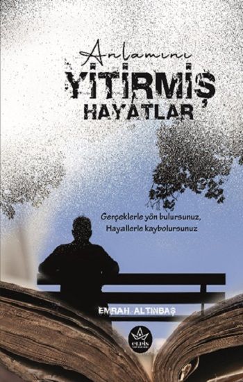 Anlamını Yitirmiş Hayatlar - Elpis Yayınları Kitap