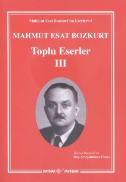 Mahmut Esat Bozkurt Toplu Eserler 3 - Kaynak Yayınları Kitap
