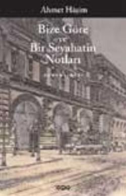 Bize Göre ve Bir Seyahatin Notları Ahmet Haşim Türkçe kitap kapağı