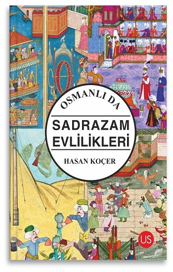 Osmanlı da Sadrazam Evlilikleri - Us Yayınları Kitap