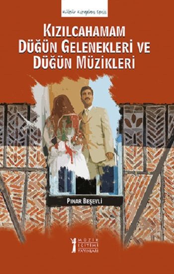 Kızılcahamam Düğün Gelenekleri ve Düğün Müzikleri - Müzik Eğitimi Yayınları Kitap