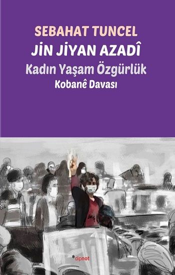 Jin Jiyan Azadi-Kadın Yaşam Özgürlük - Dipnot Yayınları Kitap