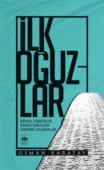 İlk Oğuzlar - Ötüken Neşriyat Kitap