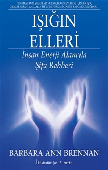 Işığın Elleri : İnsan Enerji Alanıyla Şifa Rehberi - Butik Yayınları Kitap
