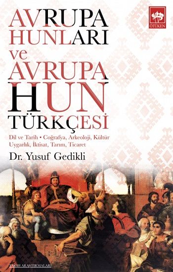 Avrupa Hunları ve Avrupa Hun Türkçesi - Ötüken Neşriyat Kitap